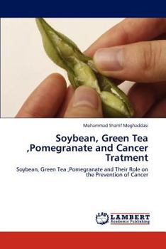 Paperback Soybean, Green Tea, Pomegranate and Cancer Tratment Book