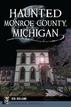 Paperback Haunted Monroe County, Michigan Book
