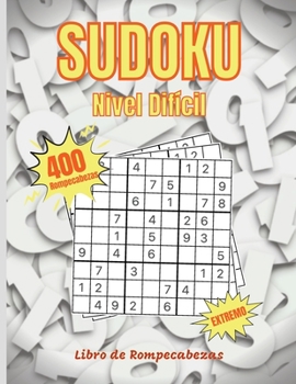 Paperback Sudoku Nivel Dificil: Libre de Rompecabezas - 400 Sudokus Con Soluciones - Sudokus Muy Dif?ciles Para Jugadores Avanzados [Spanish] Book