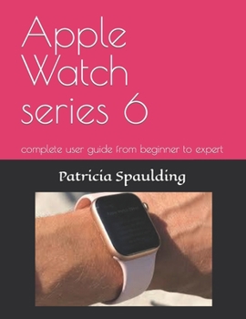 Paperback Apple Watch series 6: complete user guide from beginner to expert Book