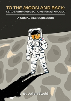 Paperback To The Moon and Back: Leadership Reflections from Apollo Book