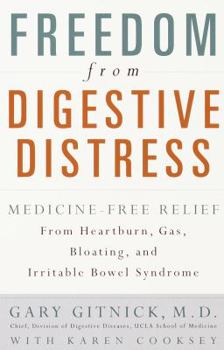 Paperback Freedom from Digestive Distress: Medicine-Free Relief from Heartburn, Gas, Bloating, and Irritable Bowel Syndrome Book