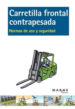 Paperback Carretilla frontal contrapesada: Normas de uso y seguridad [Spanish] Book