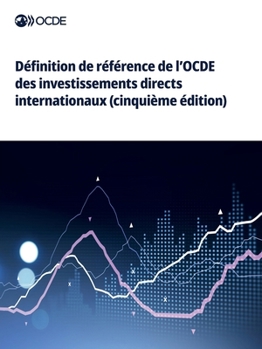 Paperback Définition de référence de l'OCDE des investissements directs internationaux (cinquième édition) [French] Book