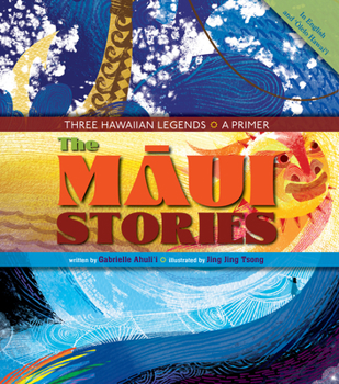 Hardcover The M&#257;ui Stories: Three Hawaiian Legends: A Primer Book