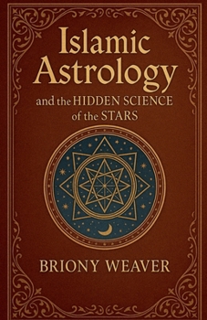 Paperback Islamic Astrology and the Hidden Science of the Stars Book