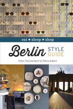 Hardcover Berlin Style Guide: Eat Sleep Shop Book