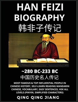 Han Feizi Biography - Chinese Philosopher & legalist, Most Famous & Top Influential People in History, Self-Learn Reading Mandarin Chinese, ... All Levels, Pinyin, English