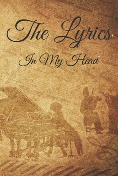 The Lyrics In My Head Journal: 200 Pages For Note Music Lyrics Journal & Songwriting Notebook - Great Gift For Musicians , karaoke lovers.