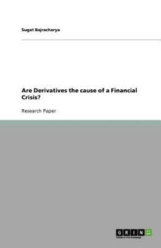 Are Derivatives the cause of a Financial Crisis?