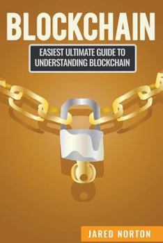 Paperback Blockchain: Easiest Ultimate Guide To Understand Blockchain Book