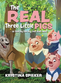 Hardcover The Real Three Little Pigs -as told by the big (not bad) wolf Book