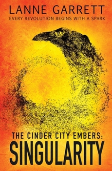 The Cinder City Embers: Singularity