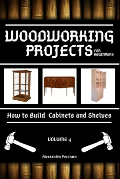 Paperback Woodworking Projects for Beginners: How to Build Cabinets and Shelves Book