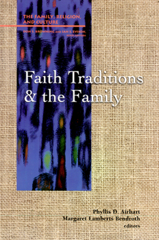 Faith Traditions and the Family (Family, Religion, and Culture)
