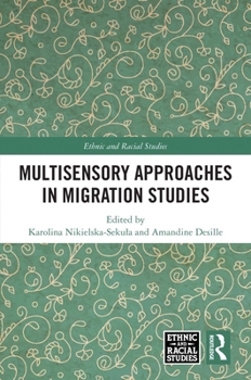 Multisensory Approaches in Migration Studies (Ethnic and Racial Studies)
