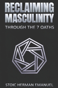Paperback Reclaiming Masculinity Through the 7 Oaths Book