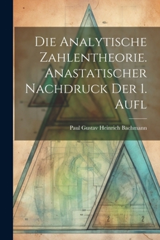 Paperback Die analytische Zahlentheorie. Anastatischer Nachdruck der 1. Aufl [German] Book