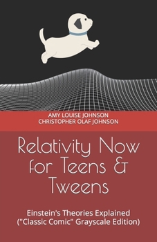 Paperback Relativity Now for Teens & Tweens: Einstein's Theories Explained (Classic Comic Grayscale Edition) Book