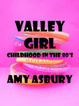 Paperback Valley Girl: Childhood in the 80's Book