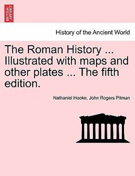 Paperback The Roman History ... Illustrated with maps and other plates ... The fifth edition. Book