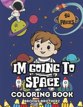 Paperback Im Going To Space: "Blast Off with Colors: A Space Adventure for Little Artists!" Book