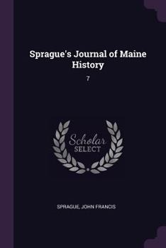 Paperback Sprague's Journal of Maine History: 7 Book