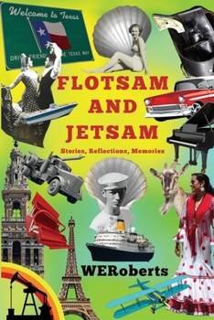 Paperback Flotsam and Jetsam: Stories, Reflections, Memories Book
