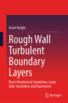 Hardcover Rough Wall Turbulent Boundary Layers: Direct Numberical Simulation, Large Eddy Simulation and Experiment Book