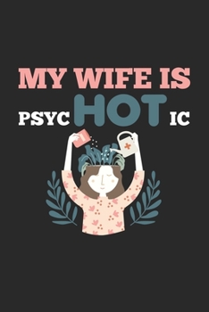 Paperback My Wife Is Psychotic: Hei?e Frau Pyscho Gartenarbeit Notizbuch liniert DIN A5 - 120 Seiten f?r Notizen, Zeichnungen, Formeln - Organizer Sch Book