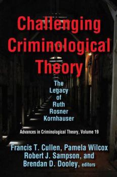 Hardcover Challenging Criminological Theory: The Legacy of Ruth Rosner Kornhauser Book
