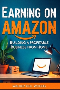 Paperback Earning on Amazon: Building a Profitable Business from Home Book