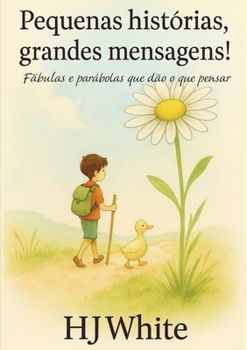 Paperback Pequenas Histórias, Grandes Mensagens! [Portuguese] Book