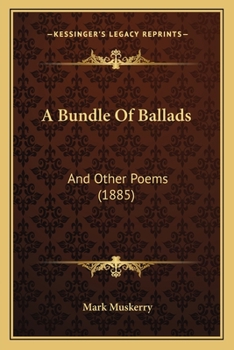 Paperback A Bundle Of Ballads: And Other Poems (1885) Book