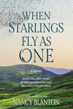 Paperback When Starlings Fly as One: Based on a true story of the 1641 Rebellion and Ireland's longest siege Book