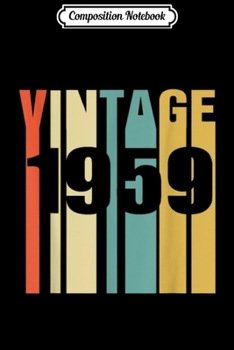 Composition Notebook: 60th Birthday Gift Vintage 1959 Retro Men Women Mom  Journal/Notebook Blank Lined Ruled 6x9 100 Pages