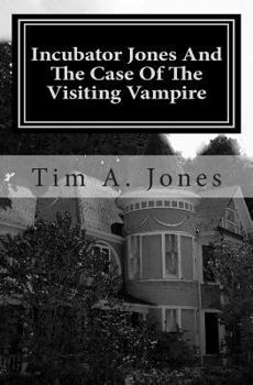 Paperback Incubator Jones And The Case Of The Visiting Vampire Book