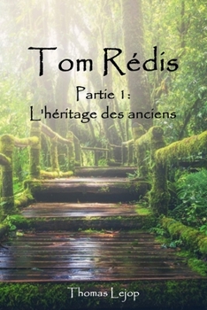 Paperback Tom Rédis: Partie 1: L'héritage des anciens [French] Book