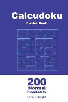 Paperback Calcudoku Puzzles Book - 200 Normal Puzzles 9x9 (Volume 2) Book