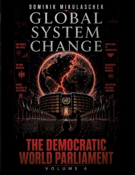 Global System Change: DEMOKRATISCHES WELTPARLAMENT: Band 4 (German Edition)