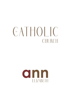 Paperback The Catholic Church - Ann Elizabeth Book