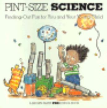 Paperback Pint-Size Science: Finding-Out Fun for You and Your Young Child Book
