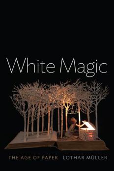 Hardcover White Magic: The Age of Paper Book