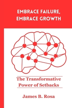 Paperback Embrace failure, Embrace growth: The Transformative Power of Setbacks [Large Print] Book