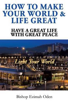 Paperback How to Make Your World & Life Great Book