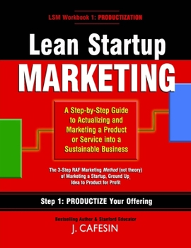 Paperback Lean Startup Marketing: A 3-Step Guide to Building and Marketing a Sustainable Business Book