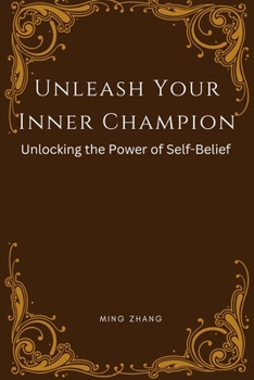 Paperback Unleash Your Inner Champion: Unlocking the Power of Self-Belief Book