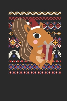 Paperback Ugly Christmas - Squirrel: Dotted Bullet Grid Notebook / Journal (6 X 9 -120 Pages) - Ugly Christmas Gift Idea Book