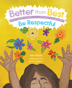 Hardcover Better Than Best: Be Respectful Book