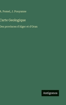 Carte Geologique: Des provinces d'Alger et d'Oran